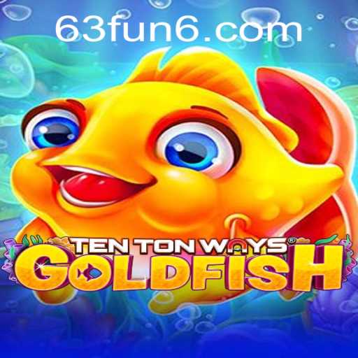 Dive into the Adventure: TenTonWaysGoldfish